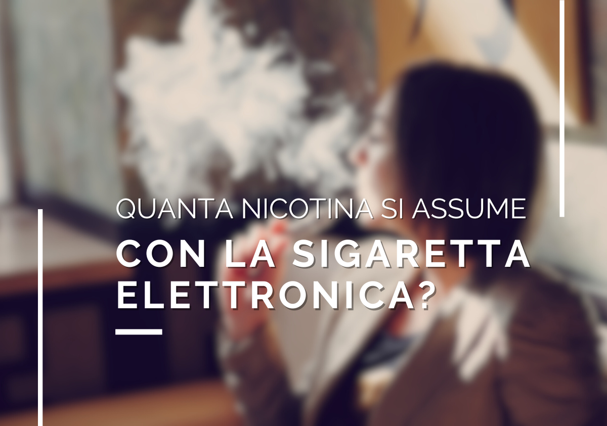 Quanta nicotina si assume con la sigaretta elettronica?